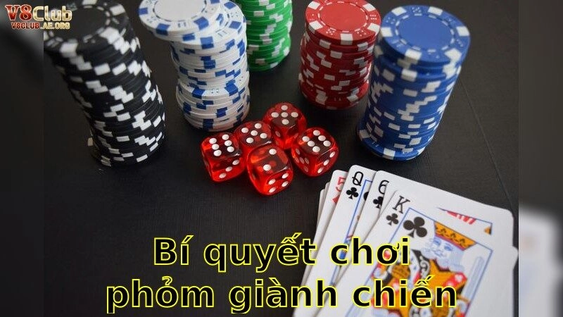 Bí Quyết Chơi Phỏm Giành Chiến Thắng Đỉnh Cao 2026