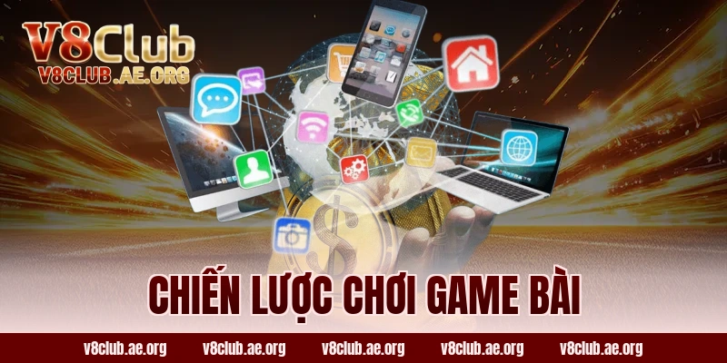 Chiến Lược Chơi Game Bài