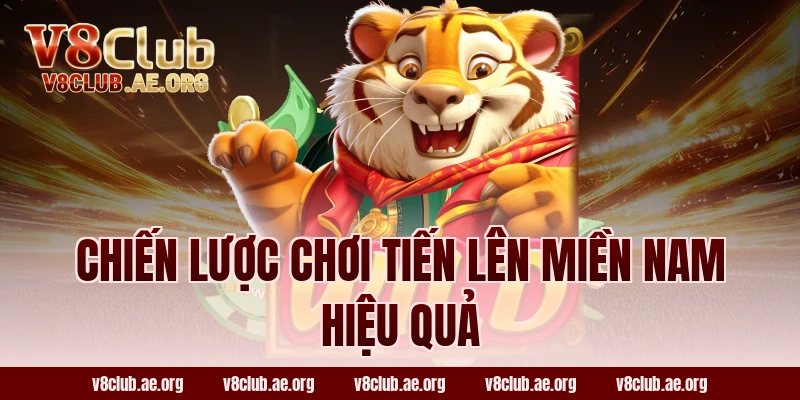 Chiến Lược Chơi Tiến Lên Miền Nam Hiệu Quả