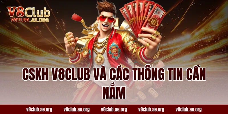 CSKH V8CLUB và các thông tin cần nắm 