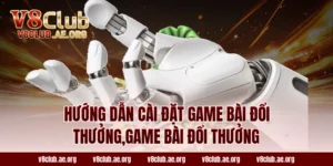 hướng dẫn cài đặt game bài đổi thưởng,game bài đổi thưởng