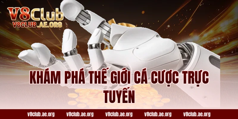 Khám phá thế giới cá cược trực tuyến