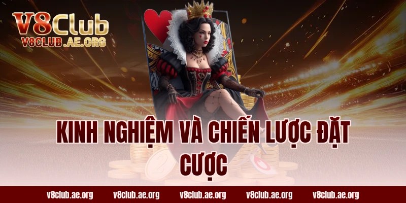 Kinh Nghiệm Và Chiến Lược Đặt Cược