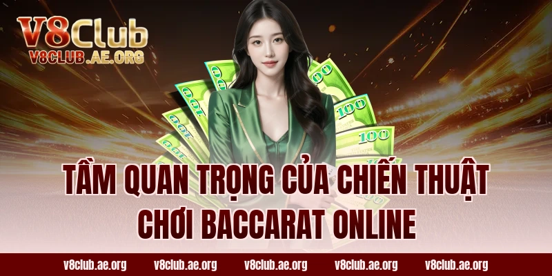 Tầm Quan Trọng Của Chiến Thuật Chơi Baccarat Online