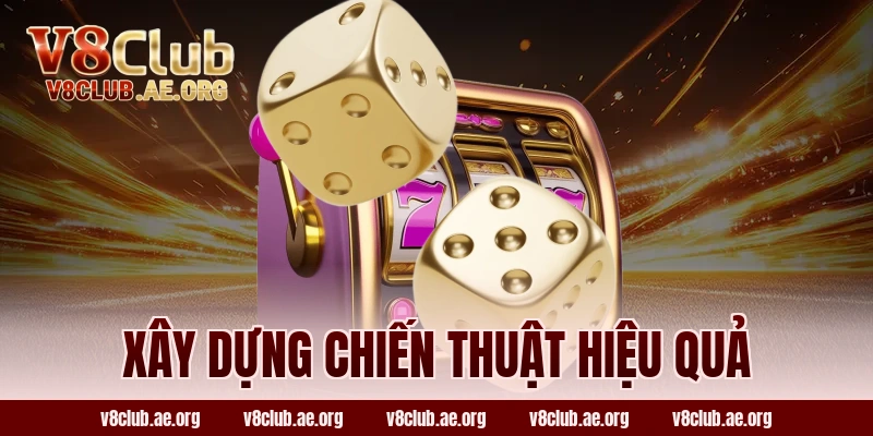 Xây Dựng Chiến Thuật Hiệu Quả
