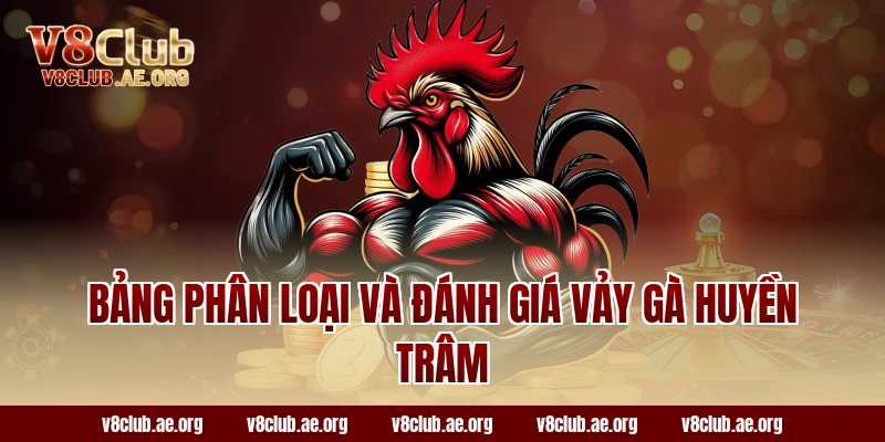 Bảng phân loại và đánh giá vảy gà huyền trâm