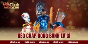 kèo chấp đồng banh là gì
